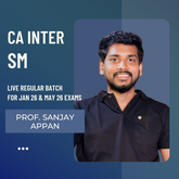 CA Inter Jan 26 & May 26 Exams | SM By Prof. Sanjay Appan | LIVE Regular Batch